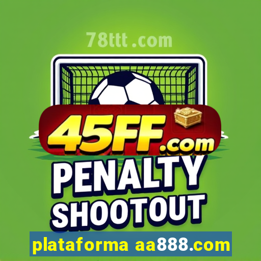 plataforma aa888.com